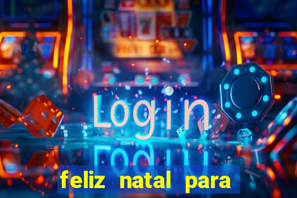 feliz natal para imprimir molde